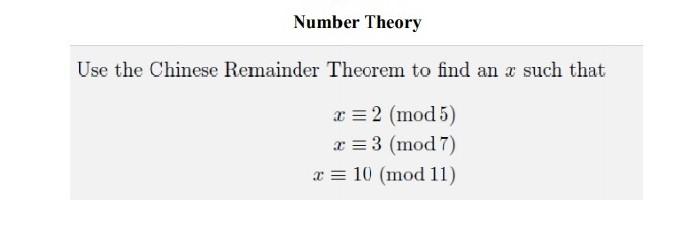 Solved Number Theory Use the Chinese Remainder Theorem to | Chegg.com