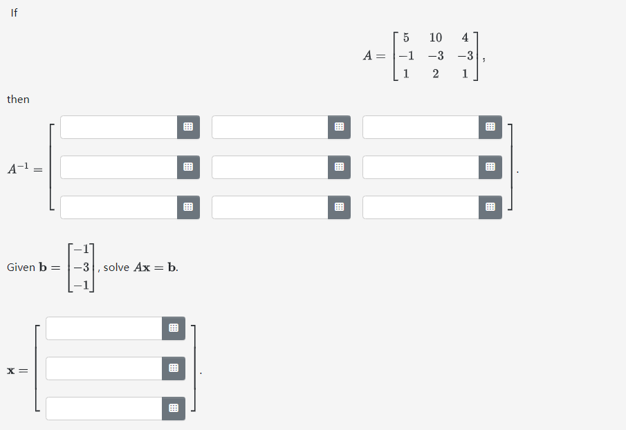 Solved A=⎣⎡5−1110−324−31⎦⎤ then Given b=⎣⎡−1−3−1⎦⎤, solve | Chegg.com