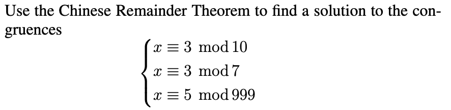 Solved Use the Chinese Remainder Theorem to find a solution | Chegg.com