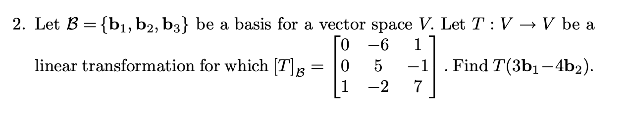 Solved 2. Let B={b1,b2,b3} Be A Basis For A Vector Space V. | Chegg.com