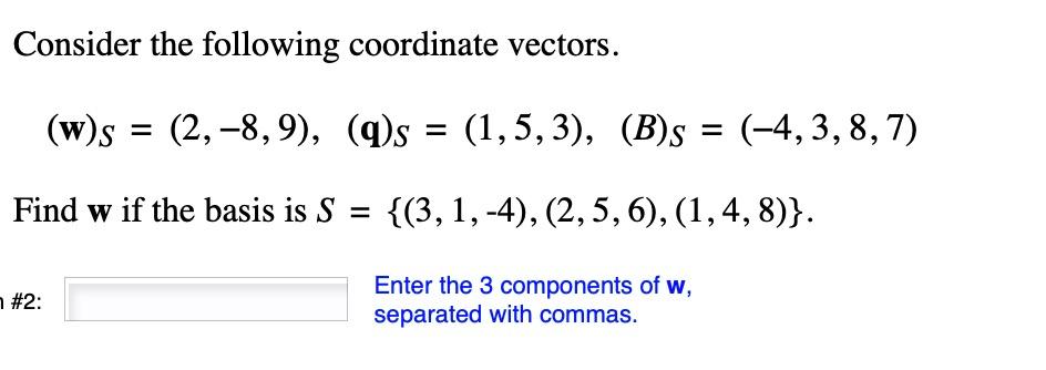 Solved Consider the following coordinate vectors. (w)s = | Chegg.com