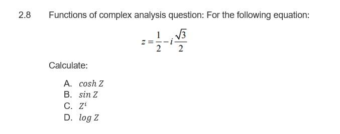 Solved 2.8 Functions Of Complex Analysis Question: For The | Chegg.com