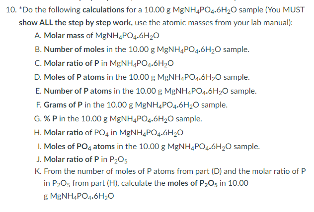 10. \( { }^{*} \) Do the following calculations for a \( 10.00 \mathrm{~g} \mathrm{MgNH} \mathrm{M}_{4} \mathrm{PO}_{4} \cdot