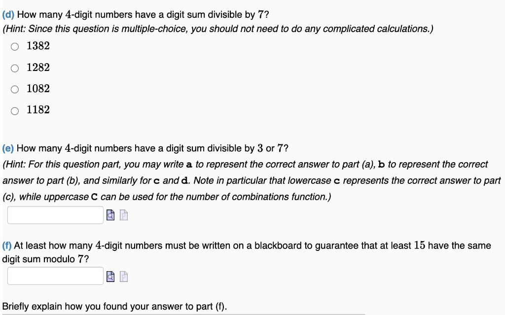 (d) How many 4-digit numbers have a digit sum divisible by 7 ?
(Hint: Since this question is multiple-choice, you should not