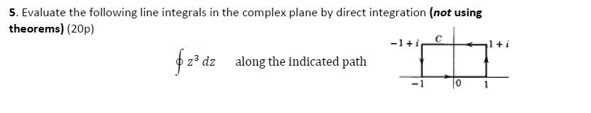 Solved 5. Evaluate the following line integrals in the | Chegg.com