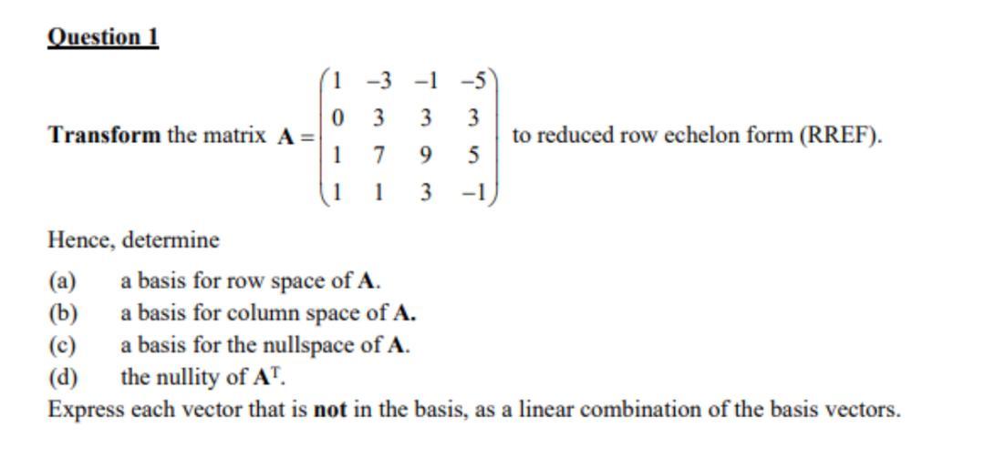 Solved Question 1 Transform the matrix A (1-3 -1 -5 0 3 3 3 | Chegg.com