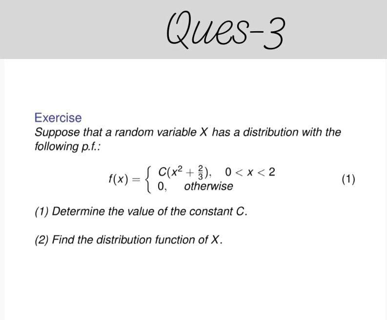 Solved Ques-3 Exercise Suppose that a random variable X has | Chegg.com
