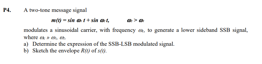 Solved 4. A two-tone message signal m(t)=sinω1t+sinω2t,ω2>ω1 | Chegg.com