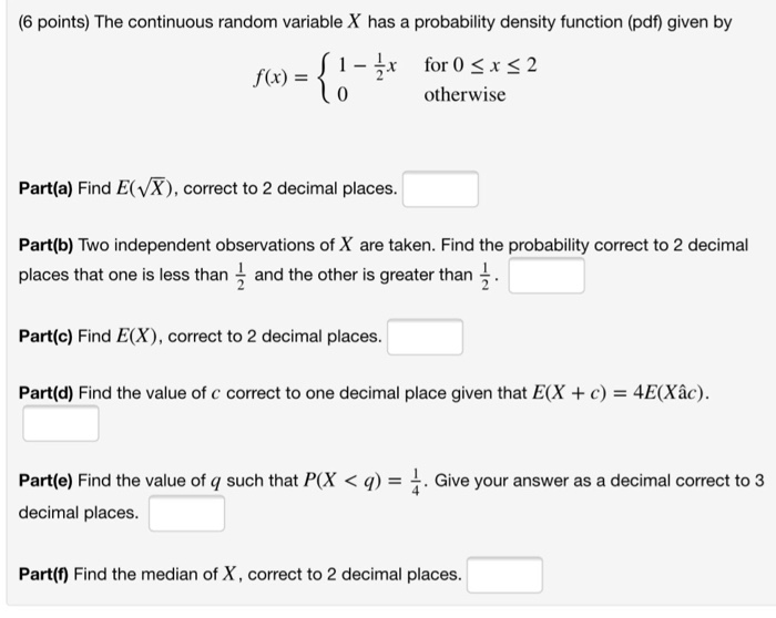 Solved (6 points) The continuous random variable X has a | Chegg.com