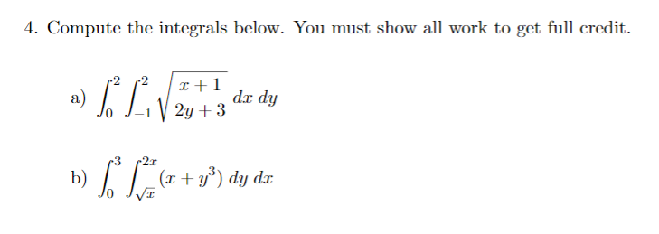 Solved 4. Compute the integrals below. You must show all | Chegg.com
