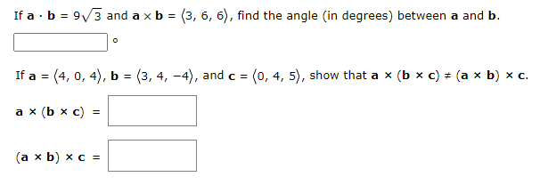 Solved If A . B = 9/3 And A X B = (3, 6, 6), Find The Angle | Chegg.com