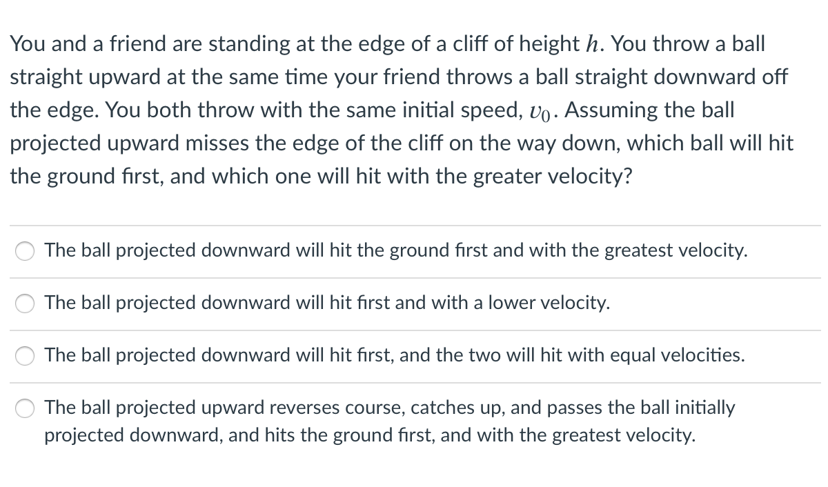 Solved You and a friend are standing at the edge of a cliff