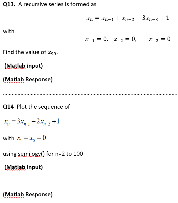 Solved Q13 A Recursive Series Is Formed As Xn Xn 1 Xn 2 