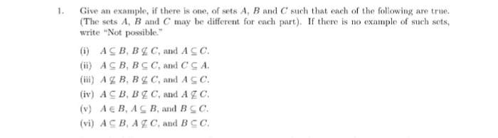 Solved 1. Give an example, if there is one, of sets A, B and | Chegg.com