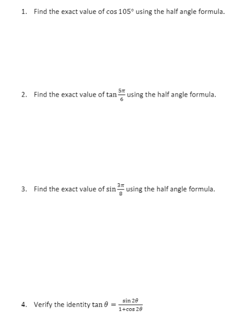 Solved 1. Find the exact value of cos 105° using the half