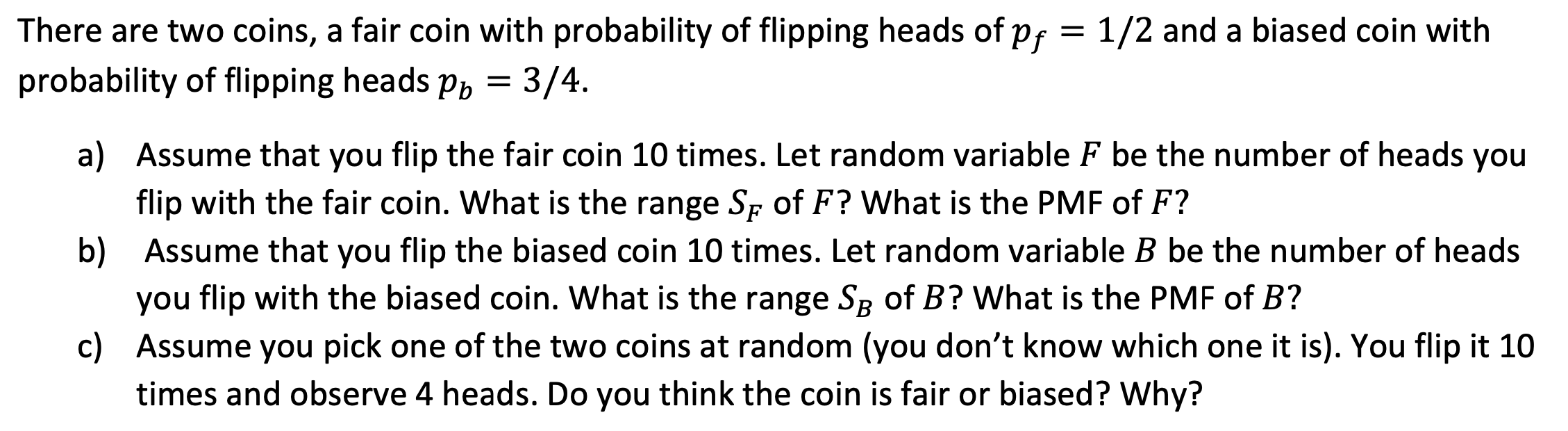 Solved There Are Two Coins, A Fair Coin With Probability Of | Chegg.com