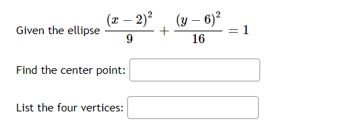 Solved Given The Ellipse X 2 2 Y 6 9 16 1 Find The Chegg Com