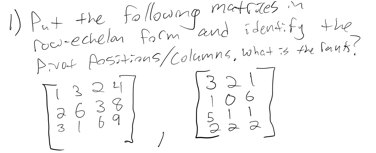Solved in 1) Put the following matrizes row-echelon form and | Chegg.com