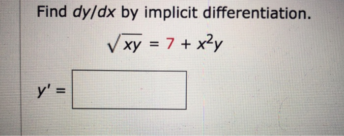Solved Find dy/dx by implicit differentiation. | Chegg.com