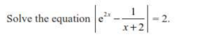 Solved Solve The Equation ∣∣e2x−x21∣∣2 8258