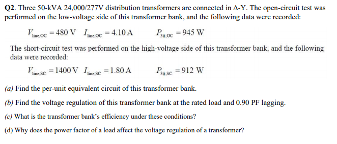 Solved Q2. Three 50-kVA 24,000/277V distribution | Chegg.com