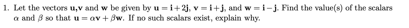 Solved 1 Let The Vectors U V And W Be Given By U I 2j V Chegg Com