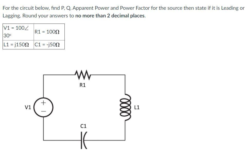 Solved For the circuit below, find P, Q, Apparent Power and | Chegg.com