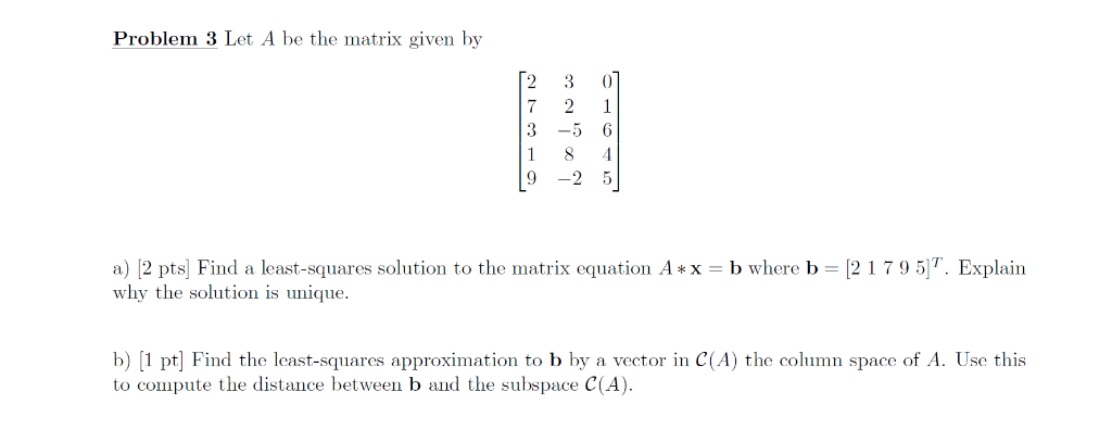 Solved Problem 3 Let A be the matrix given by [2 3 01 7 2 1 | Chegg.com