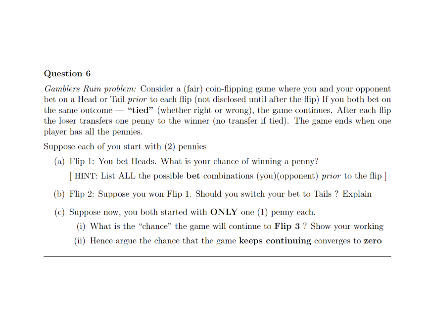 Solved Question 6 Gamblers Ruin problem: Consider a (fair)