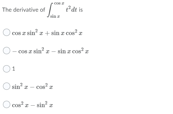 Solved COS The derivative of +2 dt is sin cos x sinº x + sin | Chegg.com