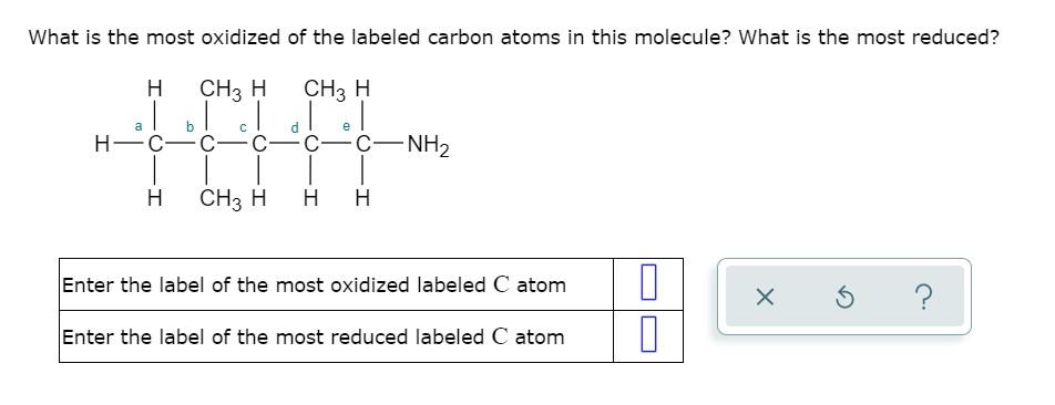 solved-what-is-the-most-oxidized-of-the-labeled-carbon-atoms-chegg