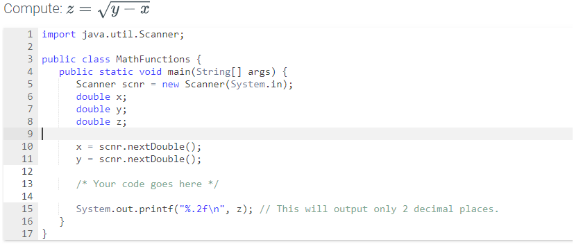 Solved Compute: z = VY - 3 1 import java.util.Scanner; 2 3 | Chegg.com