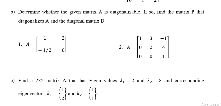 Solved b) Determine whether the given matrix A is | Chegg.com