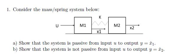 Solved 1. Consider the mass spring system below: M1 M2 X2 a) | Chegg.com