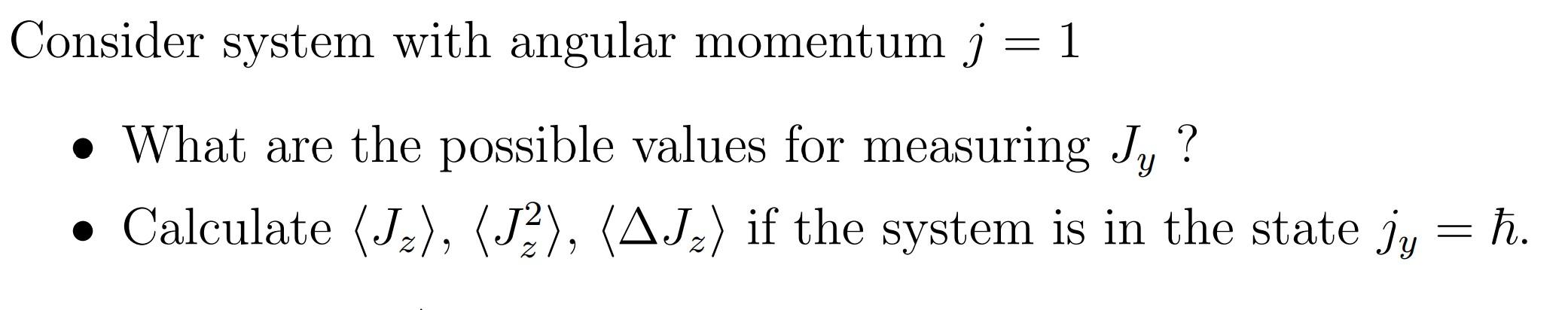 Solved Consider system with angular momentum j=1 - What are | Chegg.com