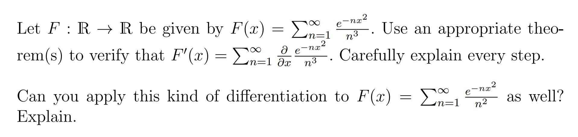 Let F:R→R be given by F(x)=∑n=1∞n3e−nx2. Use an | Chegg.com