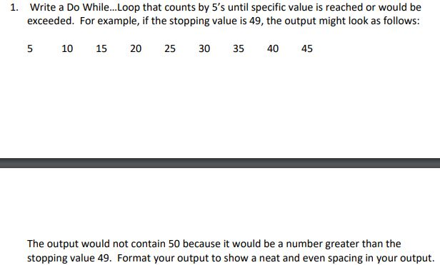 Solved 1. Write a Do While...Loop that counts by 5's until | Chegg.com