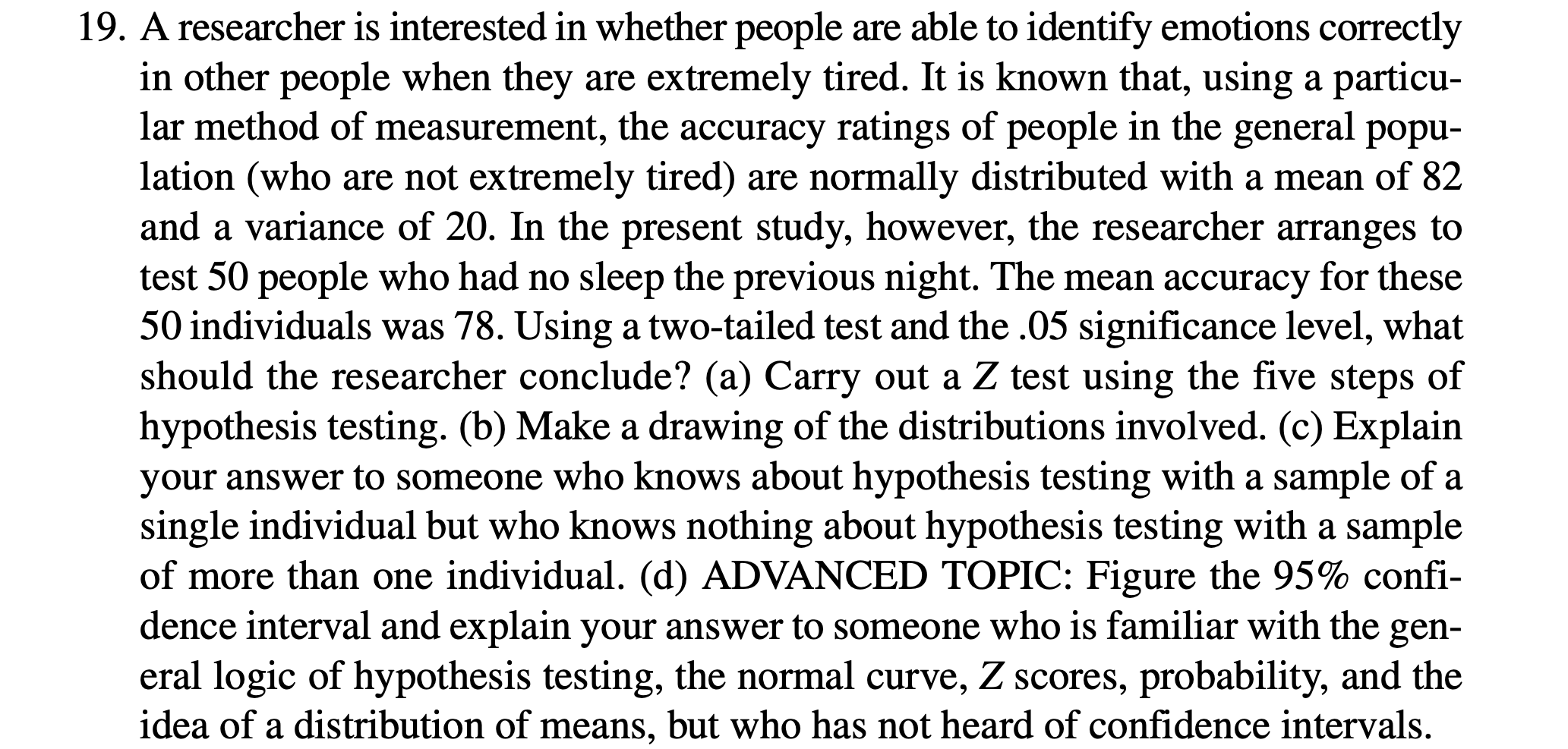 Solved 19. A Researcher Is Interested In Whether People Are | Chegg.com