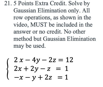 Solved 21. 5 Points Extra Credit. Solve by Gaussian | Chegg.com
