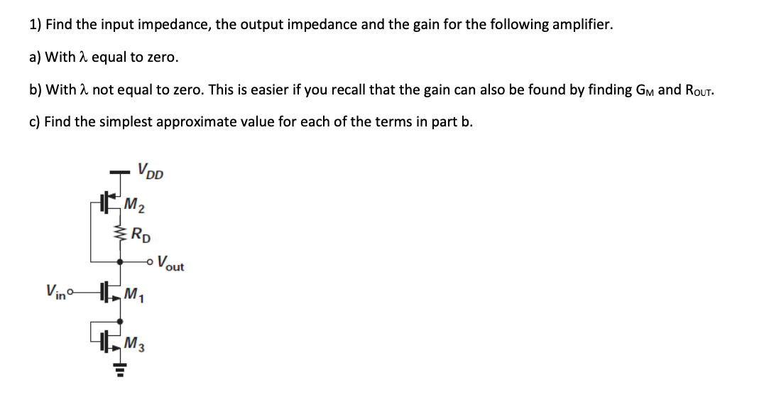 Solved 1) Find the input impedance, the output impedance and | Chegg.com