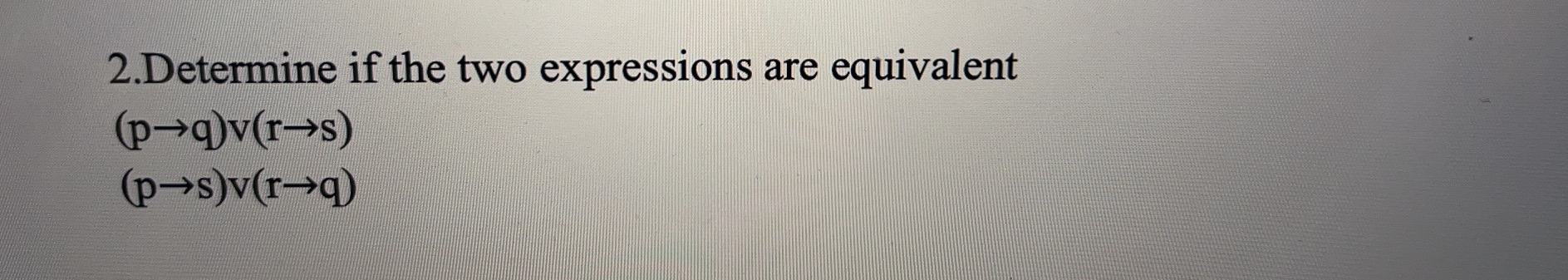 Solved 2.Determine if the two expressions are equivalent | Chegg.com