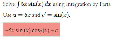 Solved Solve ∫5xsin(x)dx using Integration by Parts. Use | Chegg.com