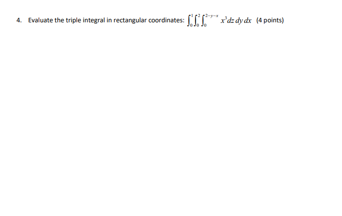 Solved Evaluate the triple integral in rectangular | Chegg.com