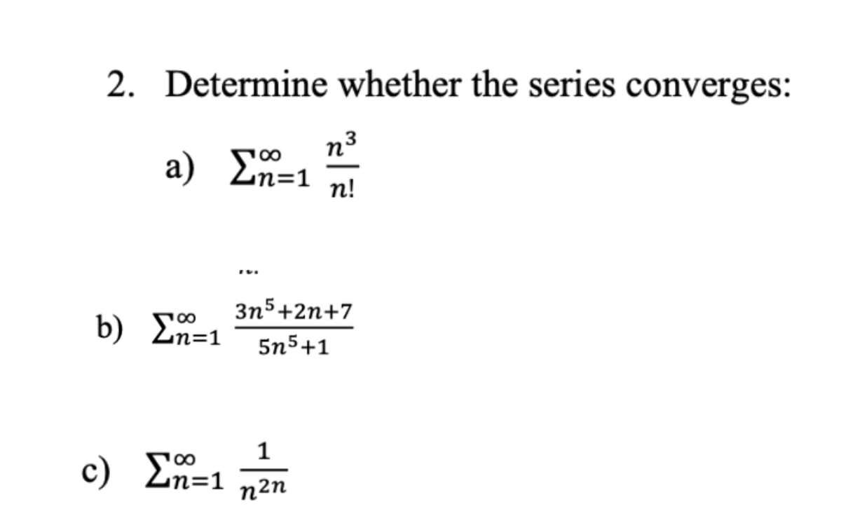 Solved 2. Determine whether the series converges: a) | Chegg.com
