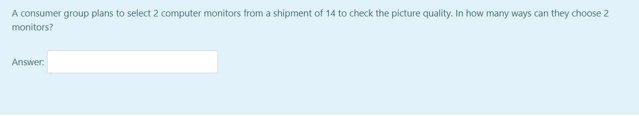 Solved A consumer group plans to select 2 computer monitors | Chegg.com