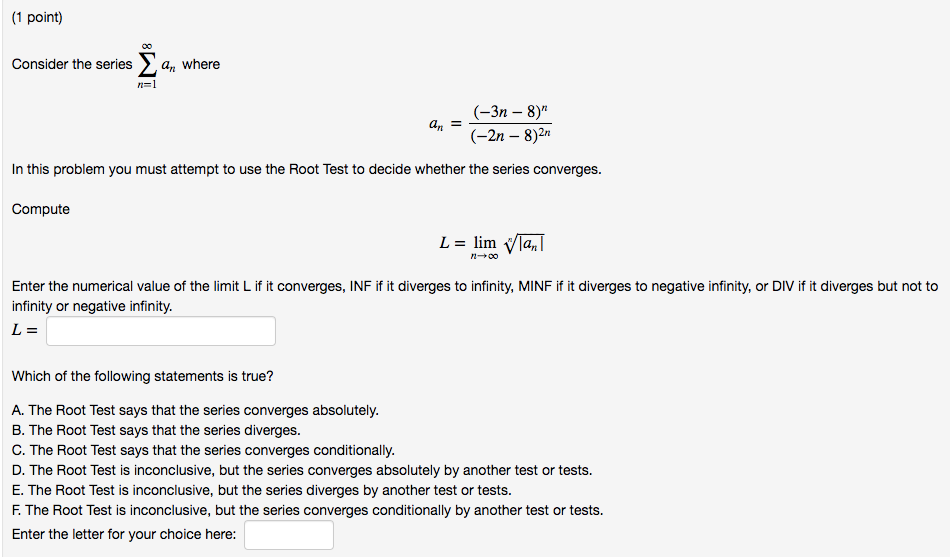 Solved In This Problem You Must Attempt To Use The Root Test 