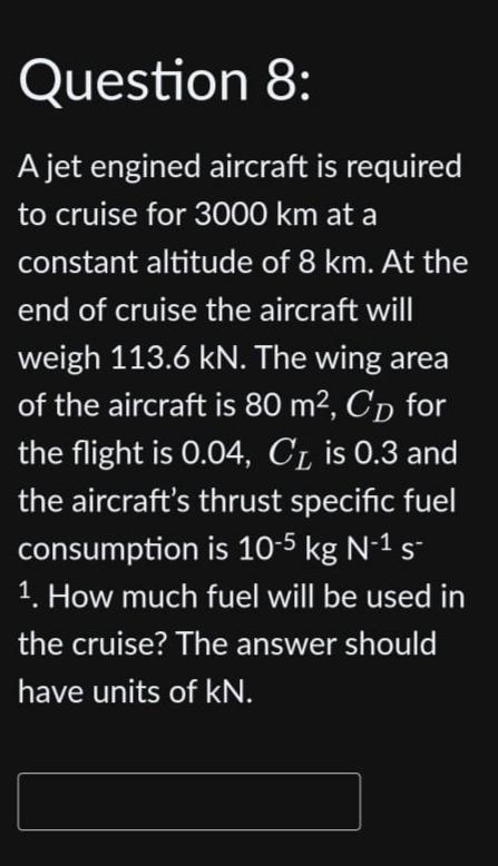 Solved Question 8: A Jet Engined Aircraft Is Required To | Chegg.com