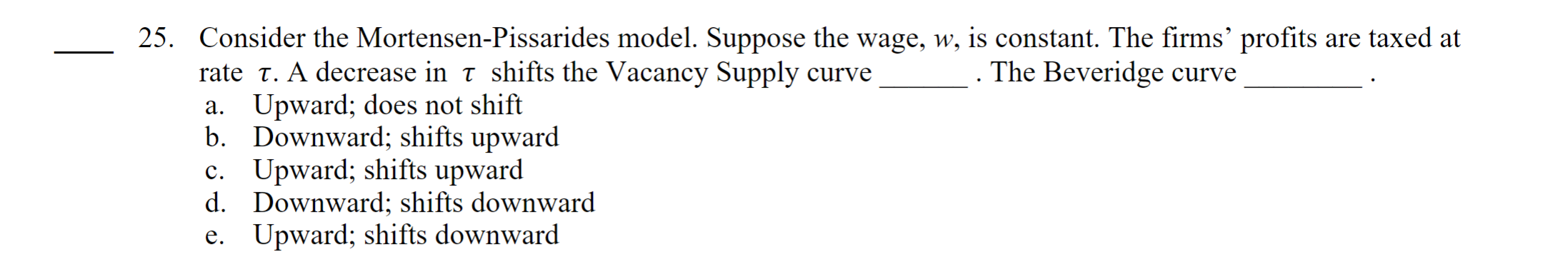 Solved 25. Consider the Mortensen-Pissarides model. Suppose | Chegg.com