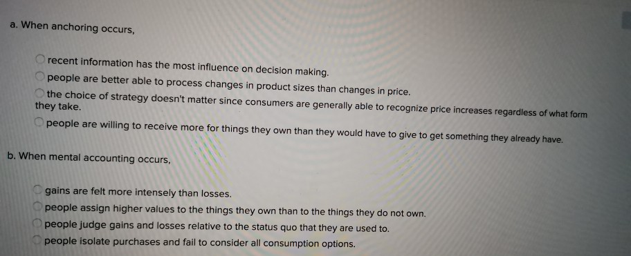 Solved a. When anchoring occurs, recent information has the | Chegg.com