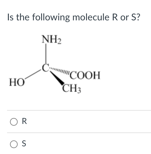 Solved Is the molecule below R or S ? R SIs the following | Chegg.com